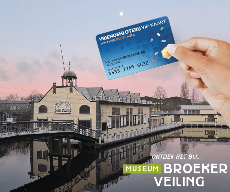 De VIP-KAART van de VriendenLoterij biedt gratis toegang tot Museum BroekerVeiling!