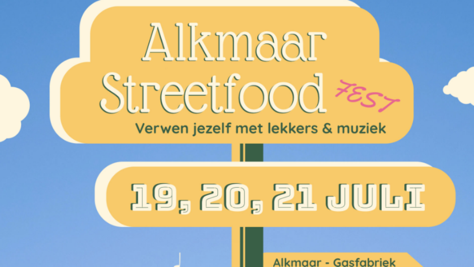 19, 20 en 21 juli Alkmaar Streetfood Festival!