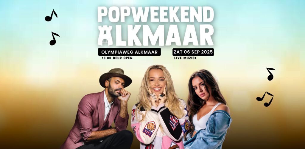 Popweekend Alkmaar! 2 dagen dansen, zingen en genieten!